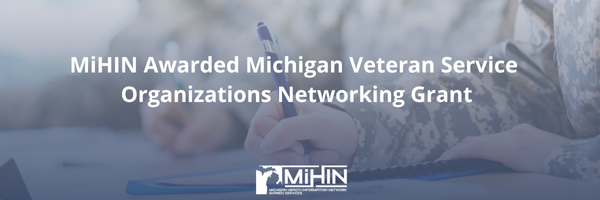 MiHIN Awarded Michigan Veteran Service Organizations Networking Grant